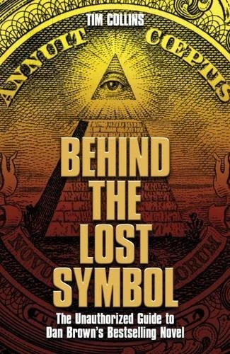 Behind the Lost Symbol: The Unauthorized Guide to Dan Brown's Be - Image 1 of 1