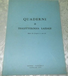 QUADERNI DI DIALETTOLOGIA LAZIALE STORIA DEL DIALETTO LAZIALE MARIO DE GREGORIS - Picture 1 of 1