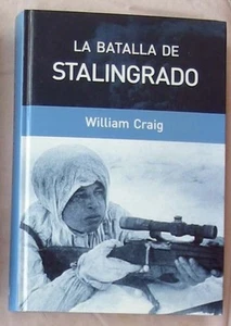 LA BATALLA DE STALINGRADO - WILLIAM GRAIG - GRANDES BATALLAS - RBA 2006 - VER - Imagen 1 de 2
