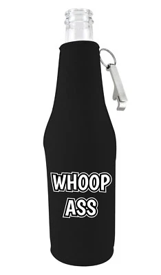 COOLIE JUNCTION Whoop Ass Funny Neoprene Beer Zipper Bottle Coolie. Open One Up!