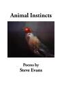 Animal Instincts By Steve Evans Paperback Book