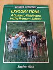 Explorations: A Guide To Fieldwork In The Primary School By Stephen Wass