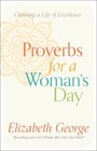 Proverbs for a Woman's Day: Choosing a Life of Excellence - Paperback - GOOD