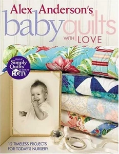 Alex Anderson's BABY QUILTS WITH LOVE - Picture 1 of 1