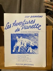 Lily Bienvenu Les Aventures de Pianette 6 pièces faciles partition piano Eschig
