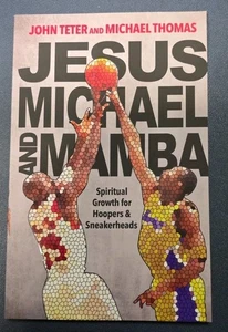 Jesus, Michael & Mamba : Spiritual Growth for Hoopers & Sneakerheads by Michael - Picture 1 of 2