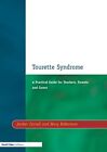 Tourette Syndrome: A Practical Guide for Teache. Carroll, Robertson<|