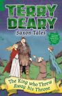 Saxon Tales The King Who Threw Away His Throne GC English Deary Terry Bloomsbury