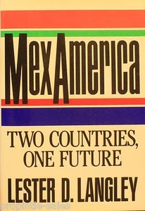 MexAmerica : Two Countries, One Future~ Lester D. Langley~ 1987 HD Stated 1st Ed - Imagen 1 de 1