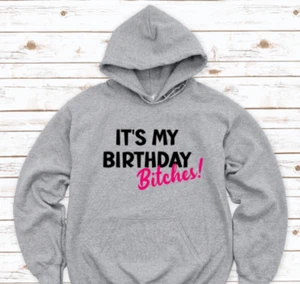 It's My Birthday B!tches, grau Unisex Hoodie - Bild 1 von 2