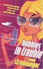 Bubbles in Trouble, Strohmeyer, Sarah, Used; Very Good Book