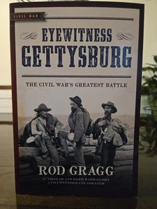 Eyewitness Gettysburg : The Civil War's Greatest Battle by Rod Gragg (2016,... - Bild 1 von 13