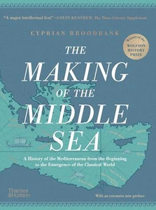 The Making of the Middle Sea: A History of the Mediterranean from the Beginning - Picture 1 of 1