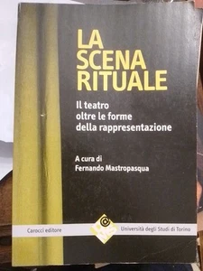 La scena rituale Il teatro oltre le forme della rappresentazione A cura di Ferna - Picture 1 of 5