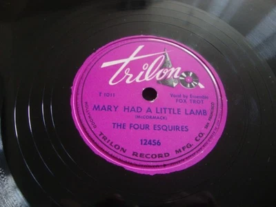 FOUR ESQUIRES- TRILON 78 RPM 12456- MARY HAD A LITTLE LAMB / BOOLA - LISTEN - Image 1 of 4
