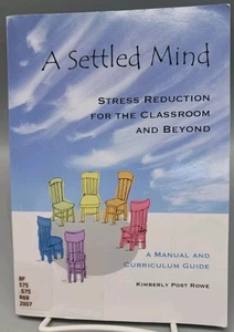 A Settled Mind Stress Reduction for the Classroom and Beyond A Manual and Curric - Imagen 1 de 4