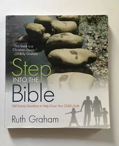 Step Into the Bible Ruth Graham 100 Family Devotions to Help Grow Child's Faith - Picture 1 of 11