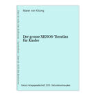 Der grosse XENOS-Tieratlas für Kinder von Klitzing, Maren: