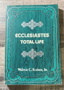 S6 Ecclesiastes: Total Life Bible Study by Walter C. Kaiser Jr 1980 Moody Press - Picture 1 of 5