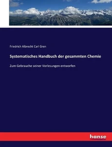 Systematisches Handbuch der gesammten Chemie: Zum Gebrauche seiner Vorlesungen e - Picture 1 of 1