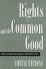 Rights and the Common Good: The Com..., Etzioni, Amitai