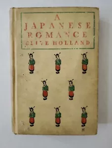 A Japanese Romance Book by Clive Holland 1904 Ed 1st, antique RARE! - Picture 1 of 9