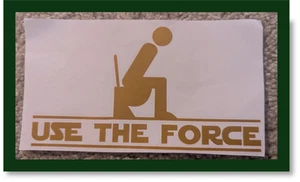 Star Wars - USE THE FORCE decal, gold - 6.5" x 3.5" - make your own decor - Picture 1 of 6