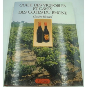 Gaston Brunel - Führer der Weinberge und Keller der Küsten der Rhône 1980 JC Lattès - Bild 1 von 5