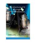 The Adventures of Q Through the Fifth Dimension: TIME-LAG, Chris Briscoe