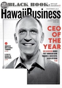 Hawaii Business Magazine 12 2017: 2017's CEO Bob Harrison, Brain Drain, Teamwork - Picture 1 of 1
