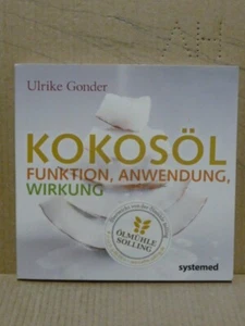 KOKOSÖL - Funktion, Anwendung, Wirkung Ulrike Gonder (O6) - Bild 1 von 1