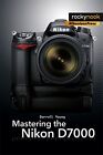 Mastering the Nikon D7000 by Darrell Young Book The Cheap Fast Free Post