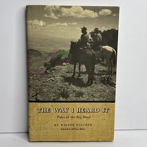 The Way I Heard It : Tales of the Big Bend by Walter Fulcher (1984, Hardcover) - Picture 1 of 9