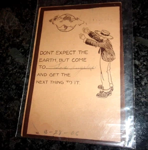 VINTAGE POSTCARD - DON'T EXPECT THE EARTH, BUT COME TO_____ 1906 - Picture 1 of 2