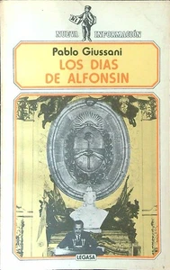 LOS DIAS DE ALFONSIN GIUSSANI PABLO LEGASA 1986 \ BROSSURA - Picture 1 of 1