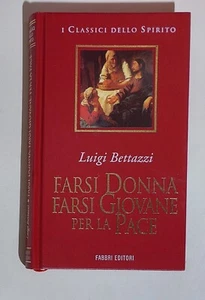 38163 I Classici dello Spirito - Farsi donna, farsi giovane per la pace - Fabbri - Picture 1 of 1