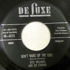 OTIS WILLIAMS & HIS CHARMS 45 Don't Wake Up the Kids DELUXE Doo Wop #BB1217
