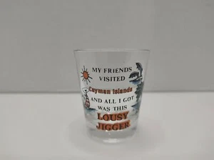 Cayman Islands "All I got was this lousy jigger" Souvenir Schnapsglas - Bild 1 von 2