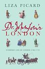 Dr Johnson's London: Everyday Life In London In The Mid 18Th Century. Picard**