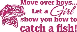 Move Over Boys Girl Catch Fish Fishing Hunting Truck Window Vinyl Decal Sticker - Picture 1 of 2