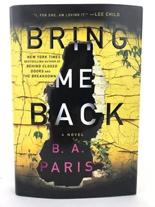 Bring Me Back : A Novel by B. A. Paris (2018, Hardcover) - Picture 1 of 2