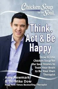 Chicken Soup for the Soul: Think, Act & Be Happy - Amy Newmark - Bild 1 von 1