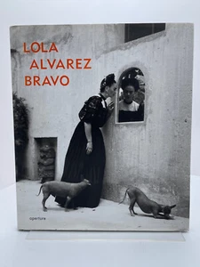 Lola Alvarez Bravo by Elizabeth Ferrer (2006, HC) 1st Ed, 1st Printing - Picture 1 of 5