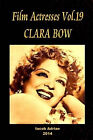 Film Actresses Vol.19 CLARA BOW: Part 1 By Iacob Adrian - New Copy - 97815029...