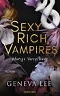 Sexy Rich Vampires - Blutige Versuchung | Geneva Lee | Taschenbuch | 496 S.