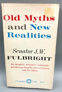 Old Myths and New Realities by Senator J.W. Fulbright Paperback Book 1964 - Imagen 1 de 3