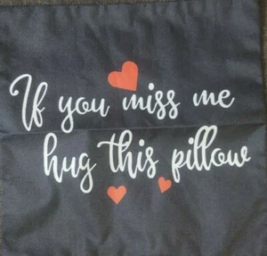 16 x 16 Canvas Pillow Cover/Case Only - "If you miss me, hug this pillow" - New - Picture 1 of 6