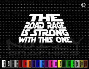 Pegatina de vinilo The Road Rage Is Strong con esta divertida y linda calcomanía para ventana de coche - Imagen 1 de 1