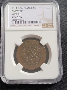 1814 JLGN France 5c, Wide LL, NGC XF 40 BN, Antwerp Louis XVIII, Siege coinage - Picture 1 of 3