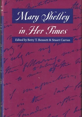 Mary Shelley in Her Times by Betty T. Bennett, Stuart Curran (New Hardcover) - image 1 of 2
